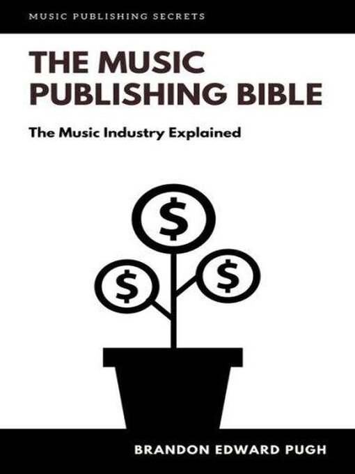 Title details for The Music Publishing Bible by Brandon Pugh - Available